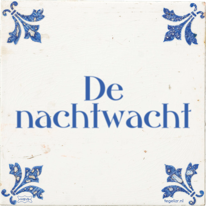 De nachtwacht - Online tegeltjes bakken