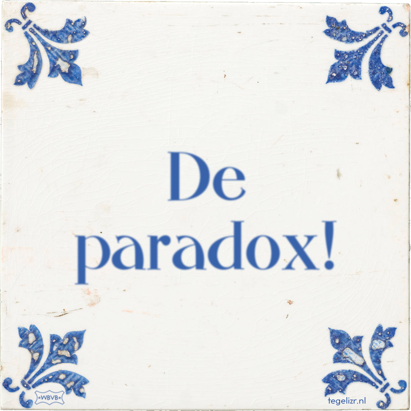 De paradox! - Online tegeltjes bakken