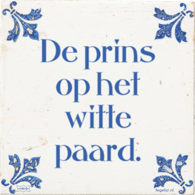 De prins op het witte paard. - Online tegeltjes bakken