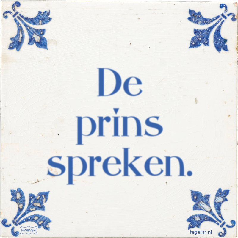 De prins spreken. - Online tegeltjes bakken