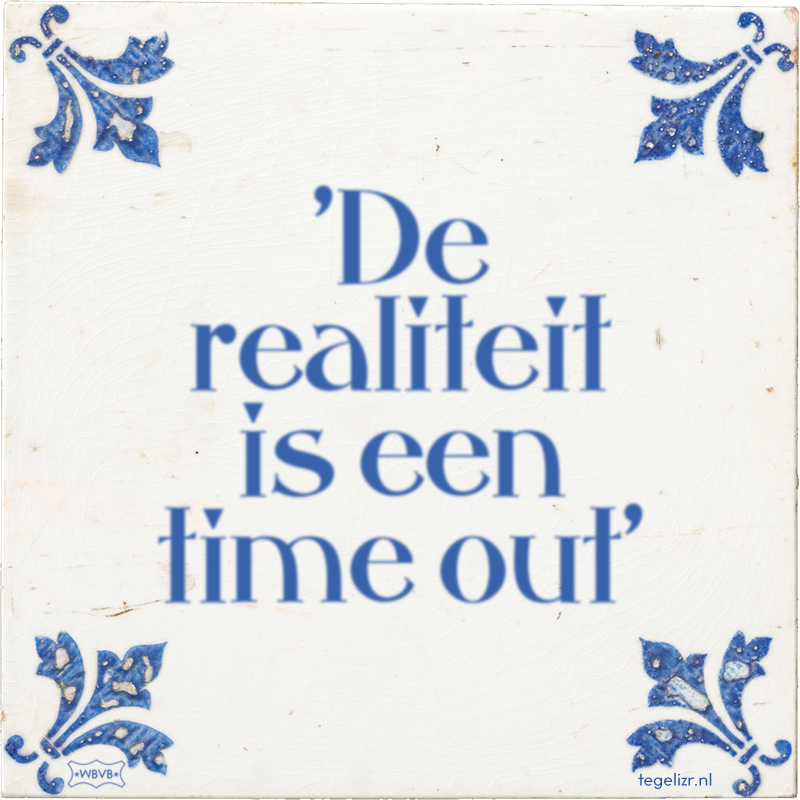 'De realiteit is een time out' - Online tegeltjes bakken