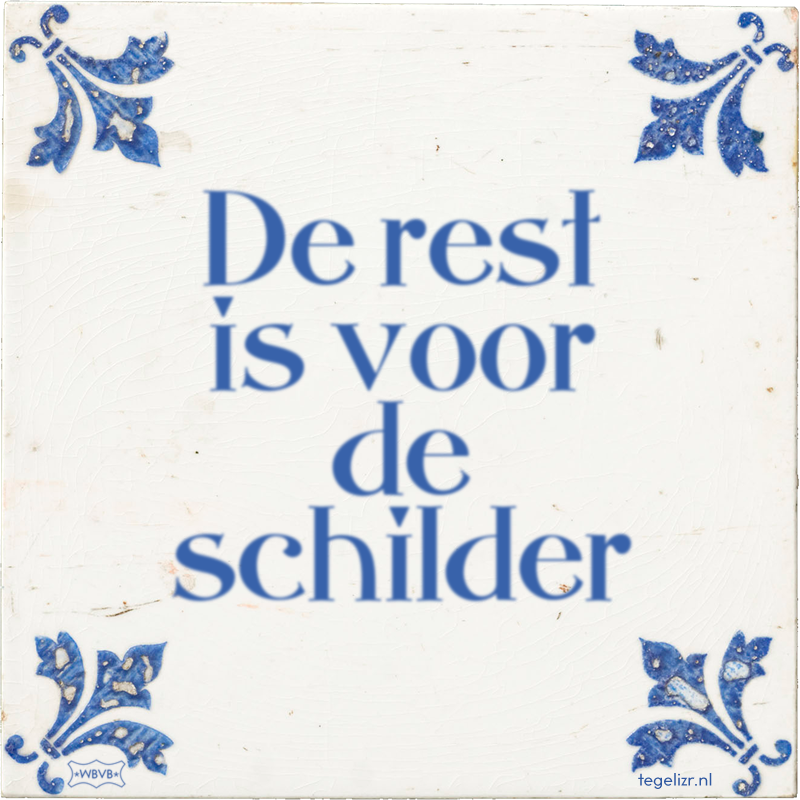 De rest is voor de schilder - Online tegeltjes bakken