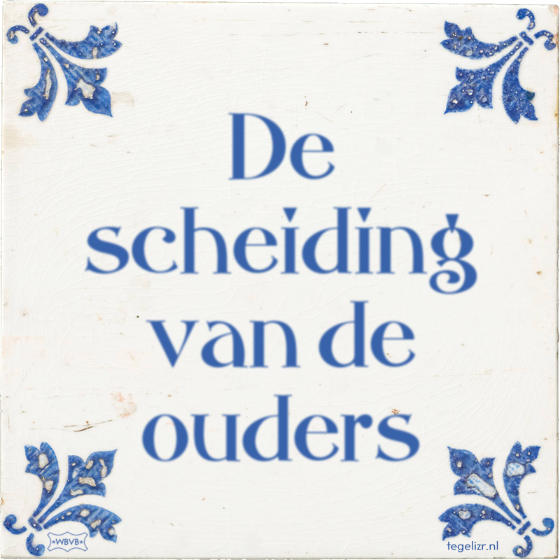 De scheiding van de ouders - Online tegeltjes bakken