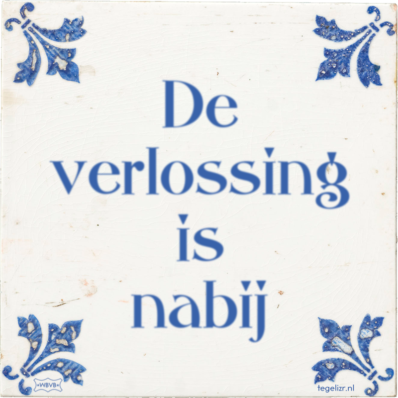 De verlossing is nabij - Online tegeltjes bakken