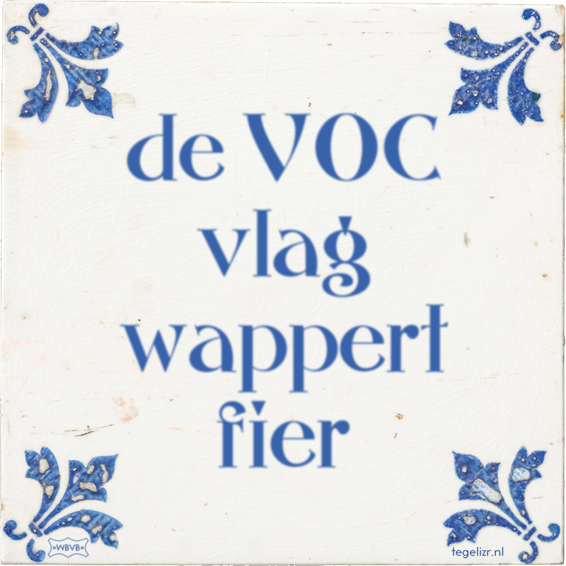 de VOC vlag wappert fier - Online tegeltjes bakken