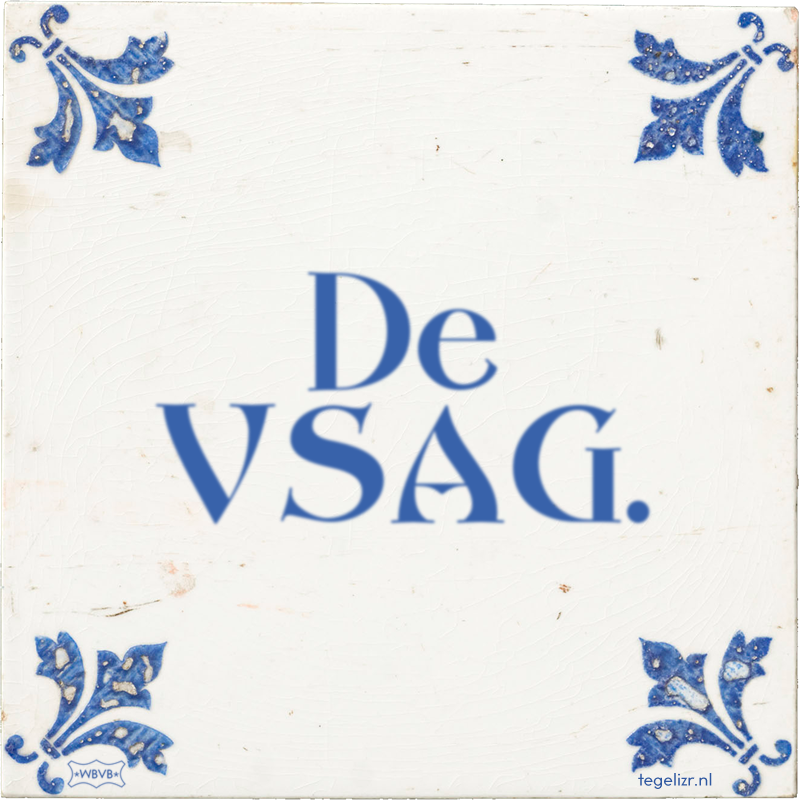 De VSAG. - Online tegeltjes bakken