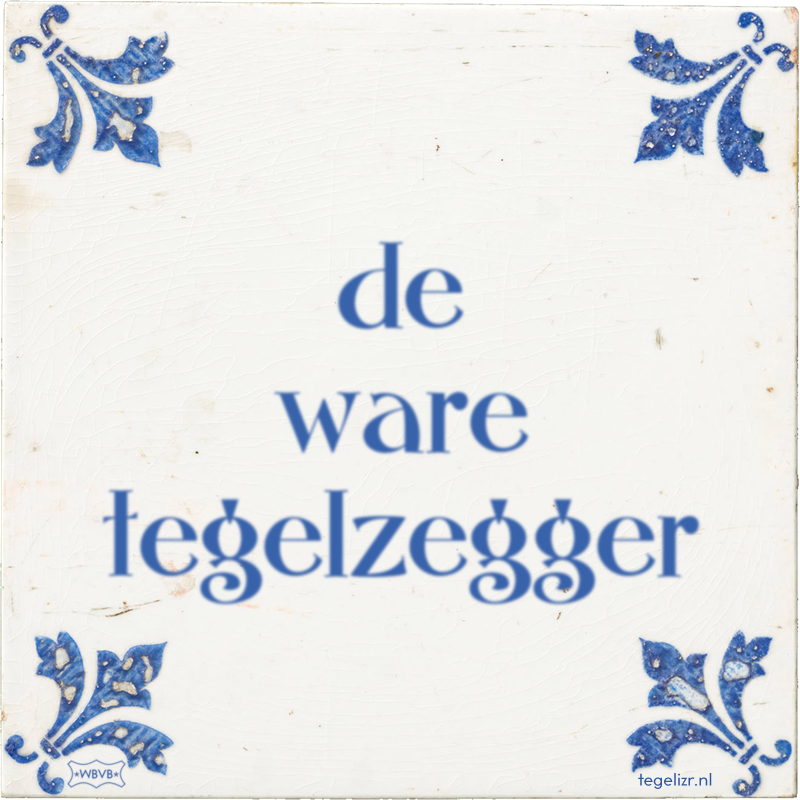 de ware tegelzegger - Online tegeltjes bakken