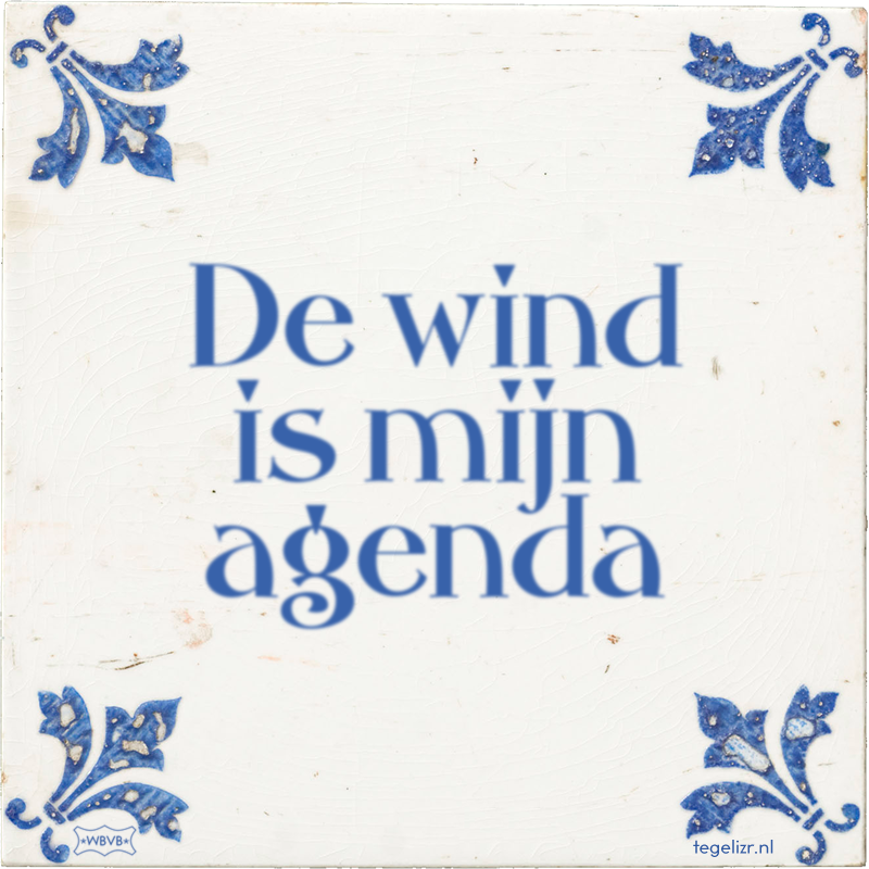 De wind is mijn agenda - Online tegeltjes bakken
