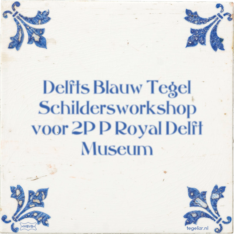 Delfts Blauw Tegel Schildersworkshop voor 2P P Royal Delft Museum - Online tegeltjes bakken