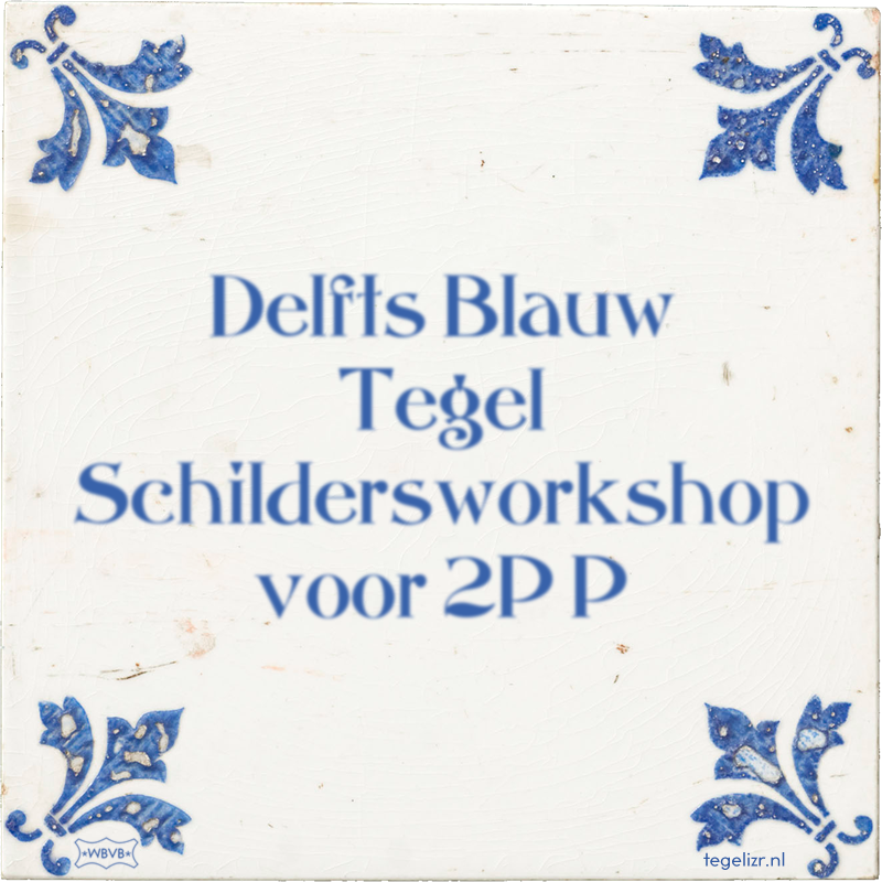 Delfts Blauw Tegel Schildersworkshop voor 2P P - Online tegeltjes bakken