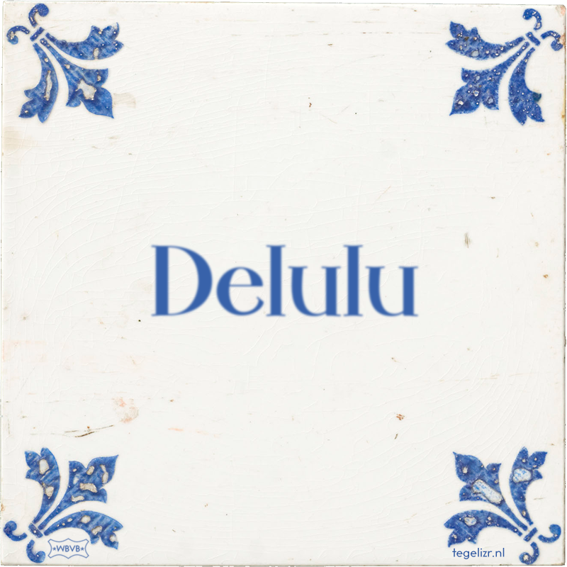 Delulu - Online tegeltjes bakken