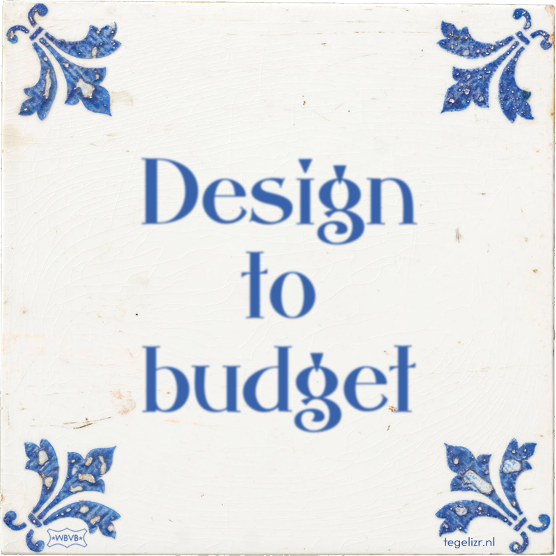 Design to budget - Online tegeltjes bakken