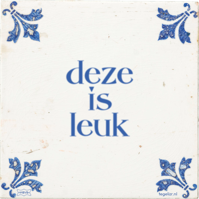 deze is leuk - Online tegeltjes bakken