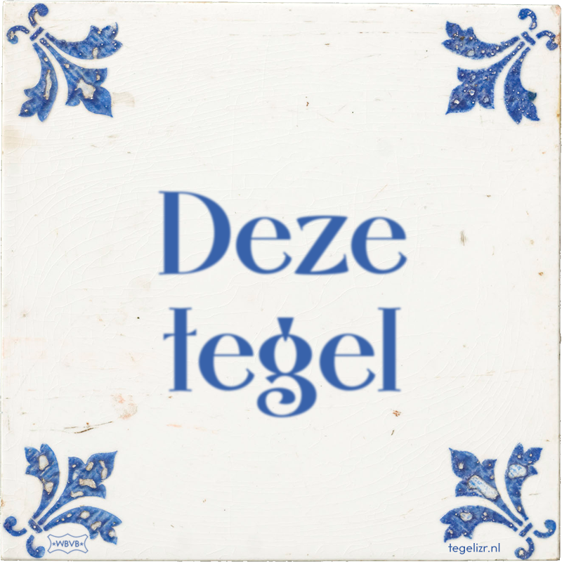 Deze tegel - Online tegeltjes bakken