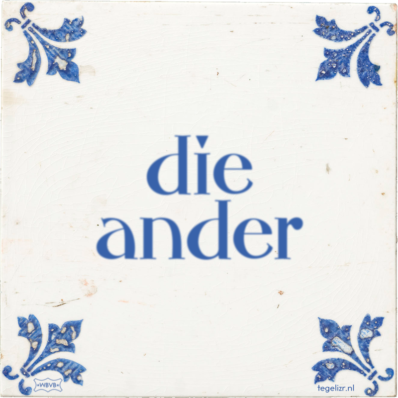 die ander - Online tegeltjes bakken