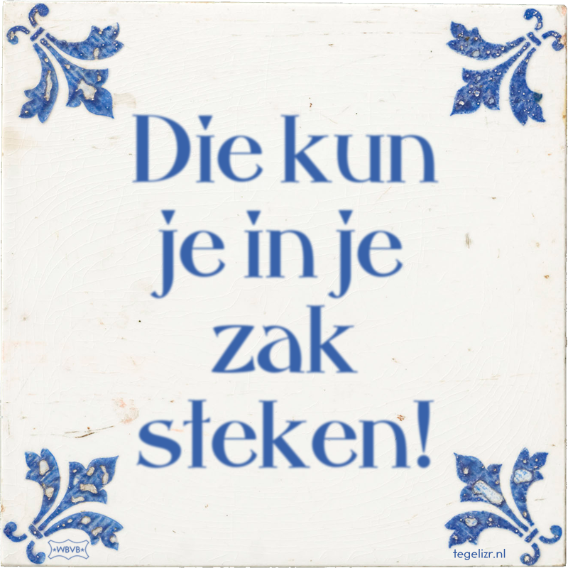 Die kun je in je zak steken! - Online tegeltjes bakken