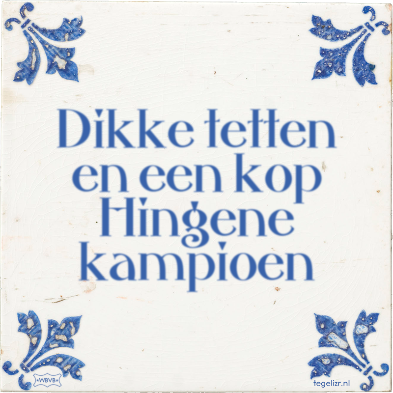 Dikke tetten en een kop Hingene kampioen - Online tegeltjes bakken