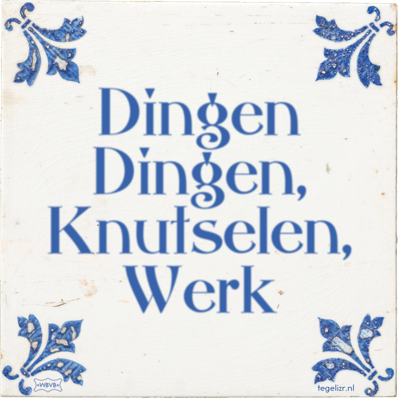 Dingen Dingen, Knutselen, Werk - Online tegeltjes bakken