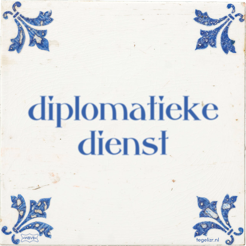 diplomatieke dienst - Online tegeltjes bakken