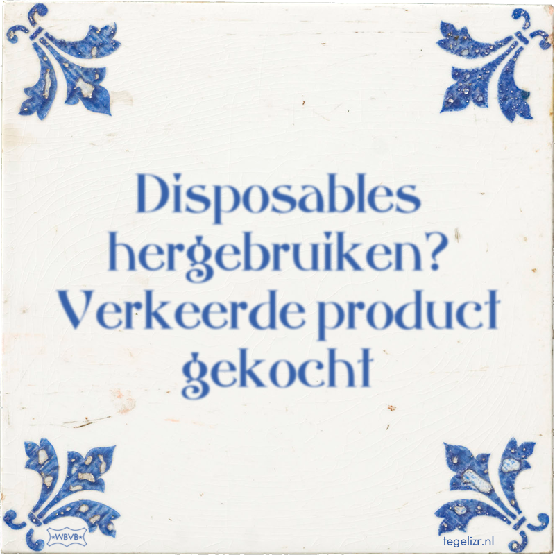Disposables hergebruiken? Verkeerde product gekocht - Online tegeltjes bakken