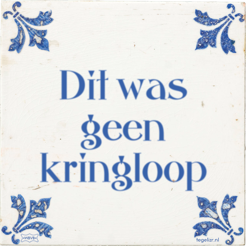 Dit was geen kringloop - Online tegeltjes bakken