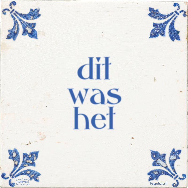 dit was het - Online tegeltjes bakken