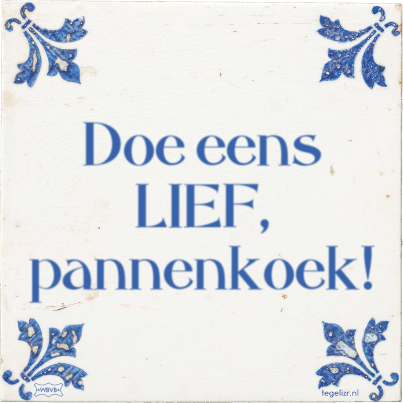 Doe eens LIEF, pannenkoek! - Online tegeltjes bakken