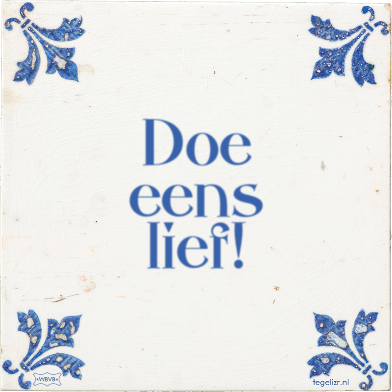 Doe eens lief! - Online tegeltjes bakken