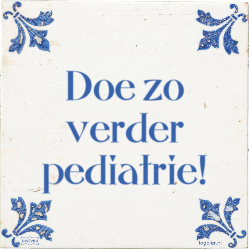 Doe zo verder pediatrie! - Online tegeltjes bakken