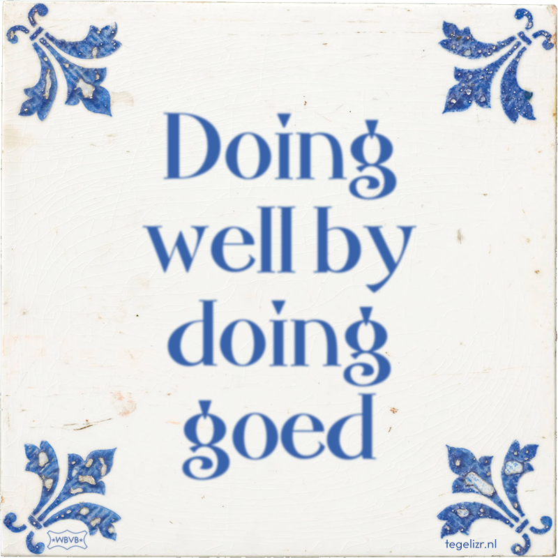 Doing well by doing goed - Online tegeltjes bakken