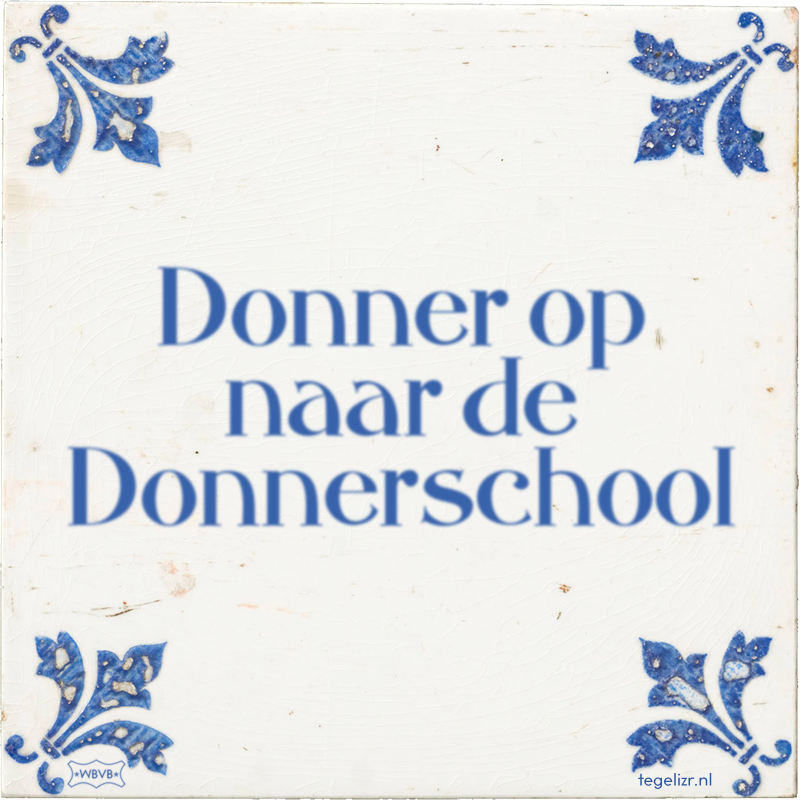 Donner op naar de Donnerschool - Online tegeltjes bakken