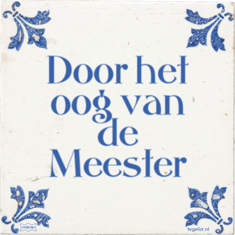 Door het oog van de Meester - Online tegeltjes bakken