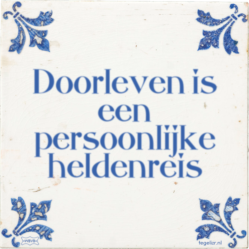 Doorleven is een persoonlijke heldenreis - Online tegeltjes bakken