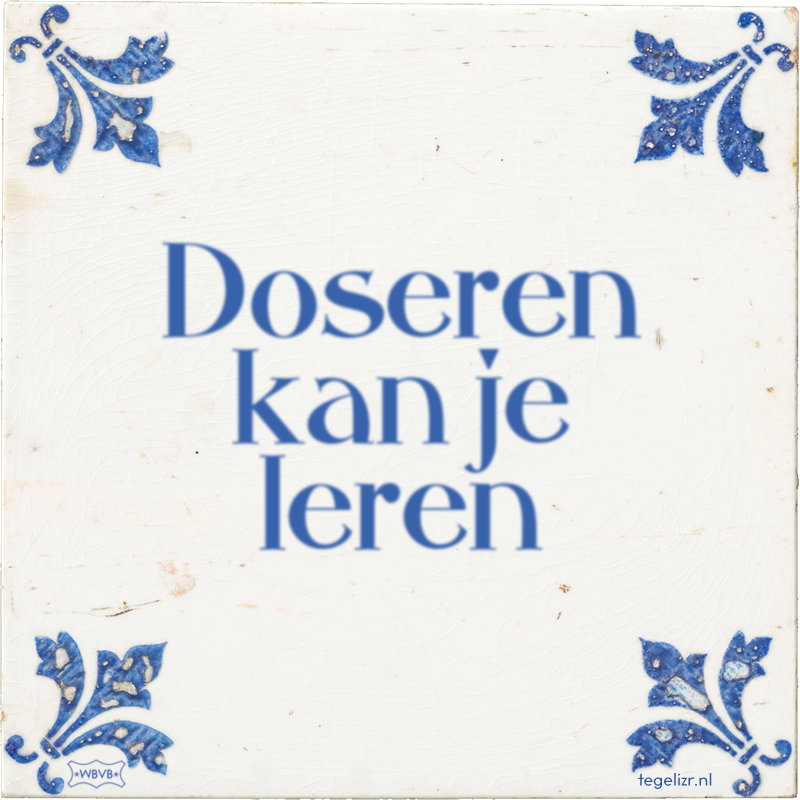 Doseren kan je leren - Online tegeltjes bakken