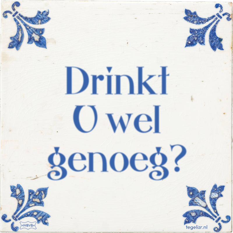 Drinkt U wel genoeg? - Online tegeltjes bakken