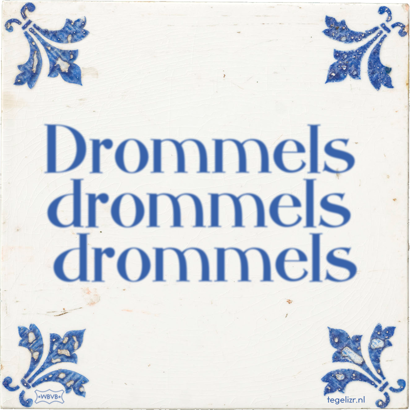 Drommels drommels drommels - Online tegeltjes bakken