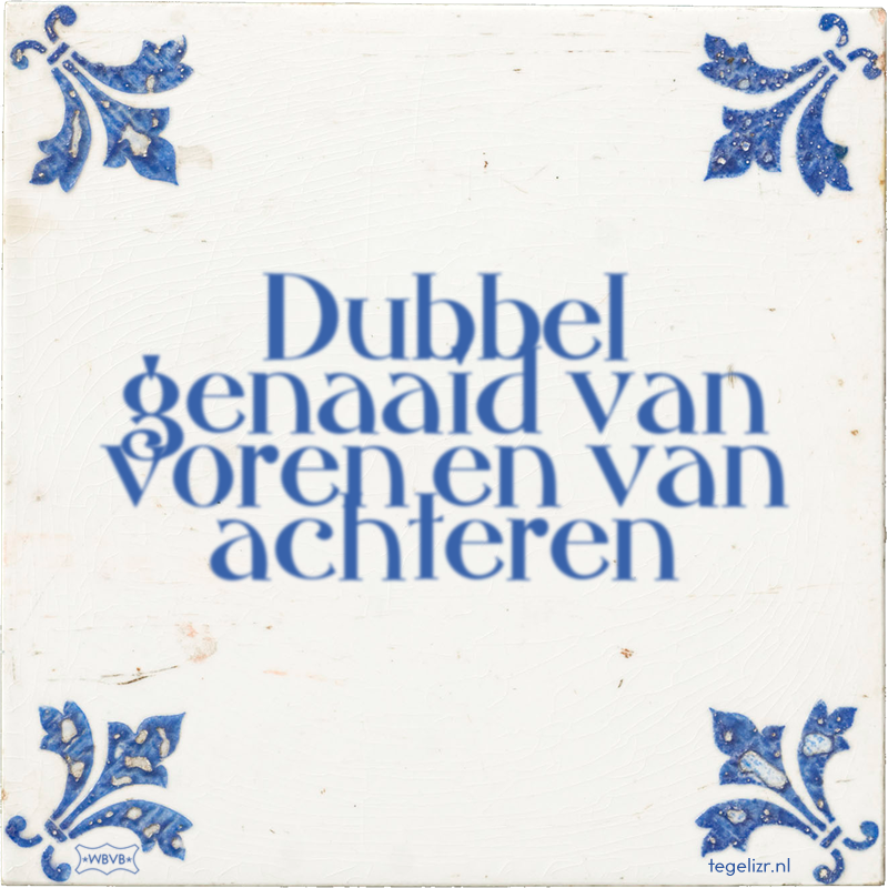 Dubbel genaaid van voren en van achteren - Online tegeltjes bakken