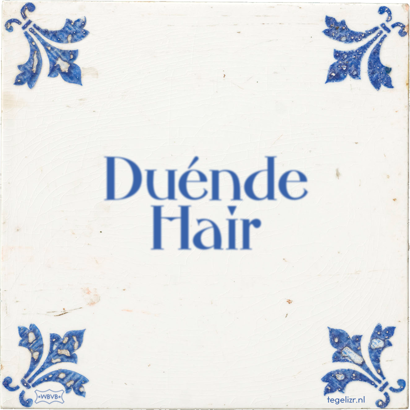 Duénde Hair - Online tegeltjes bakken