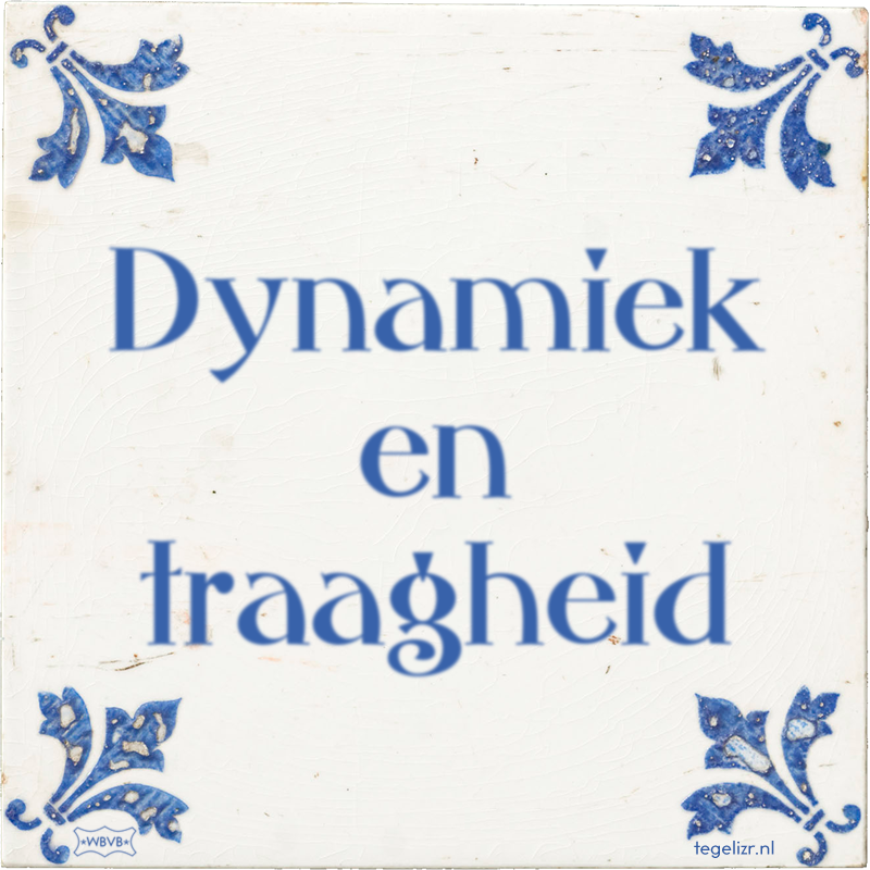 Dynamiek en traagheid - Online tegeltjes bakken
