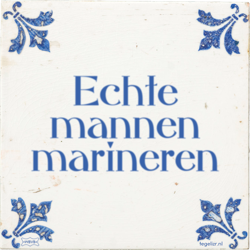 Echte mannen marineren - Online tegeltjes bakken