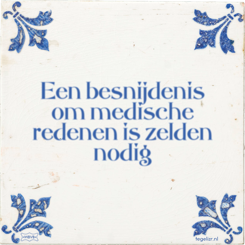 Een besnijdenis om medische redenen is zelden nodig - Online tegeltjes bakken