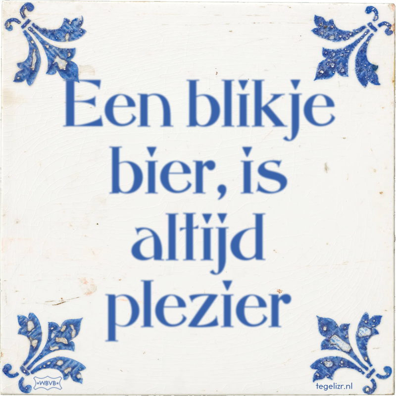 Een blikje bier, is altijd plezier - Online tegeltjes bakken