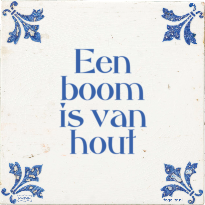 Een boom is van hout - Online tegeltjes bakken