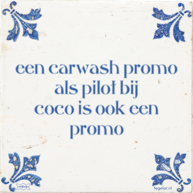 een carwash promo als pilot bij coco is ook een promo - Online tegeltjes bakken