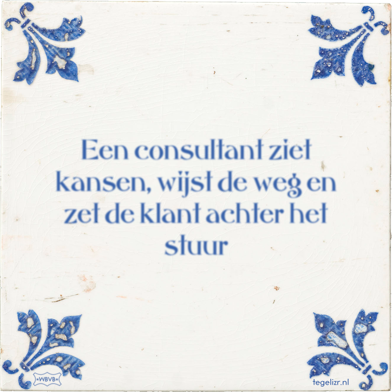 Een consultant ziet kansen, wijst de weg en zet de klant achter het stuur - Online tegeltjes bakken