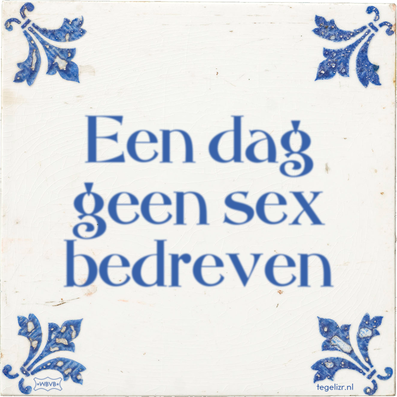 Een dag geen sex bedreven - Online tegeltjes bakken