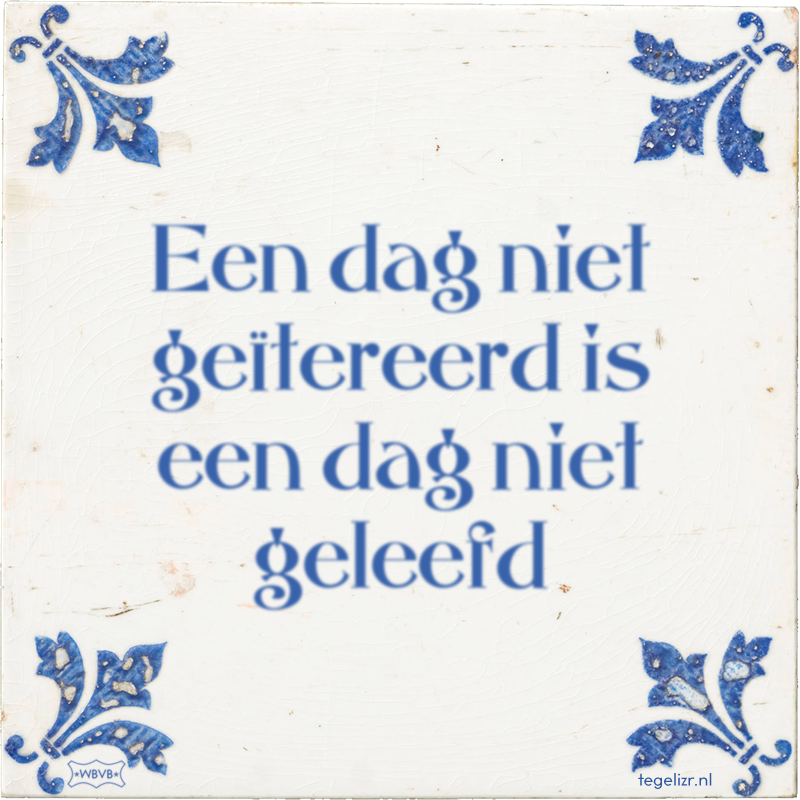 Een dag niet geïtereerd is een dag niet geleefd - Online tegeltjes bakken