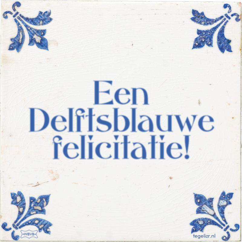 Een Delftsblauwe felicitatie! - Online tegeltjes bakken