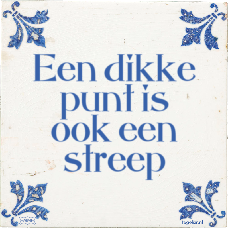 Een dikke punt is ook een streep - Online tegeltjes bakken