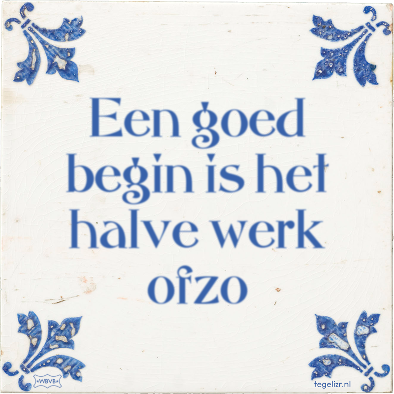 Een goed begin is het halve werk ofzo - Online tegeltjes bakken